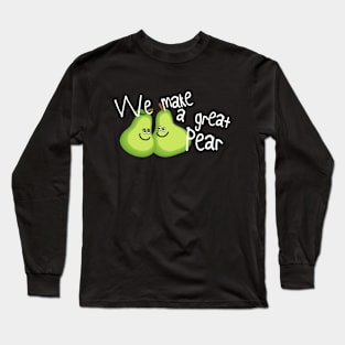 We make a great Pear Long Sleeve T-Shirt